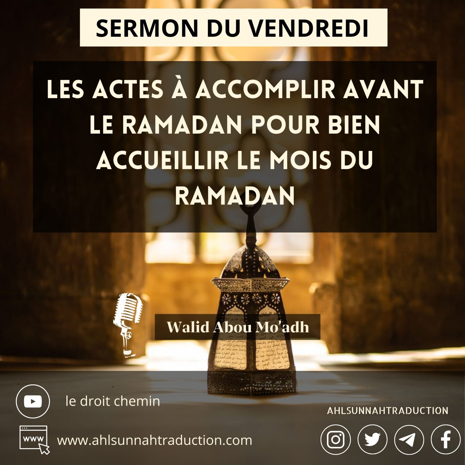 Sermon du vendredi les actes à accomplir avant le Ramadan pour accueillir le mois du Ramadan.