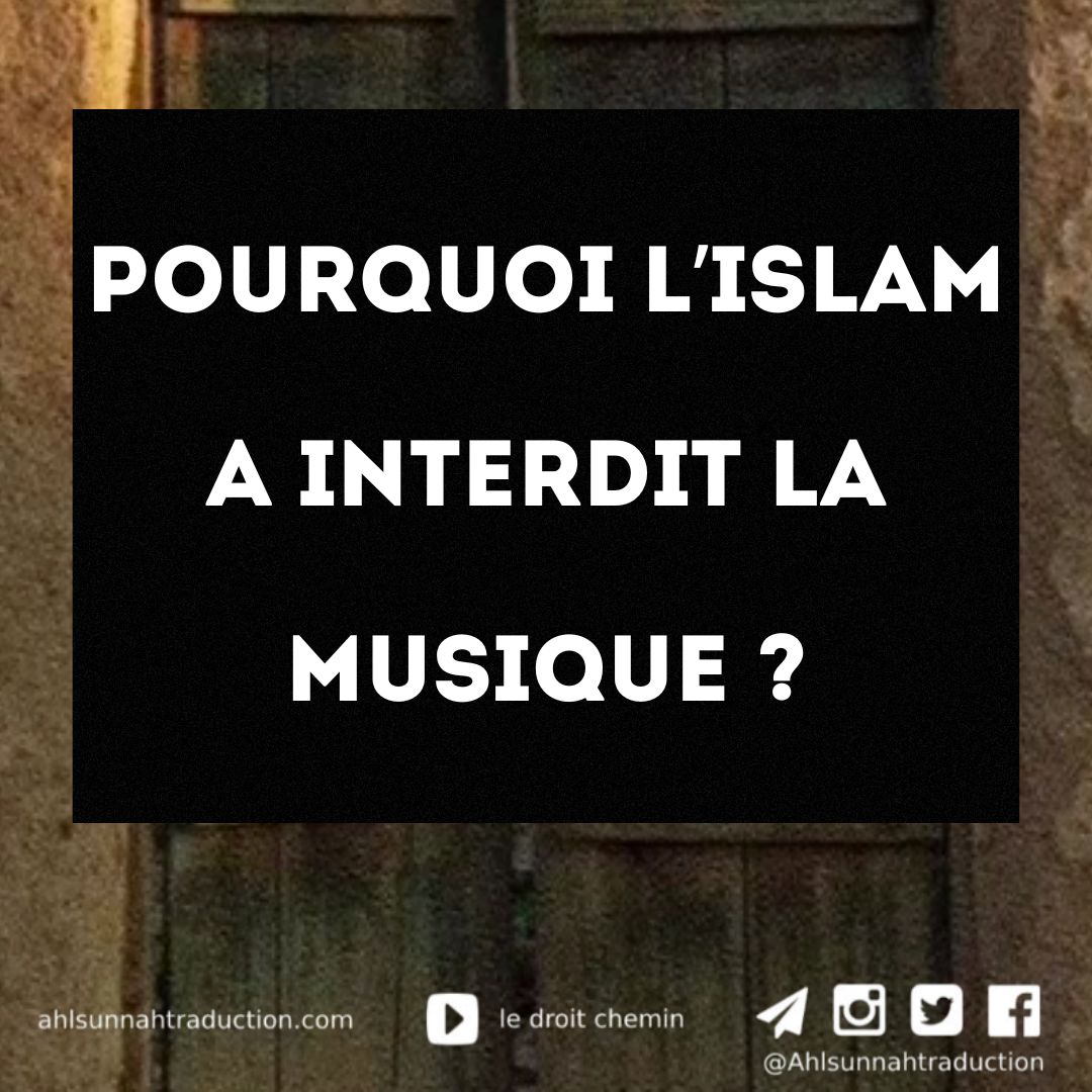 Pourquoi l’islam a interdit la musique ?