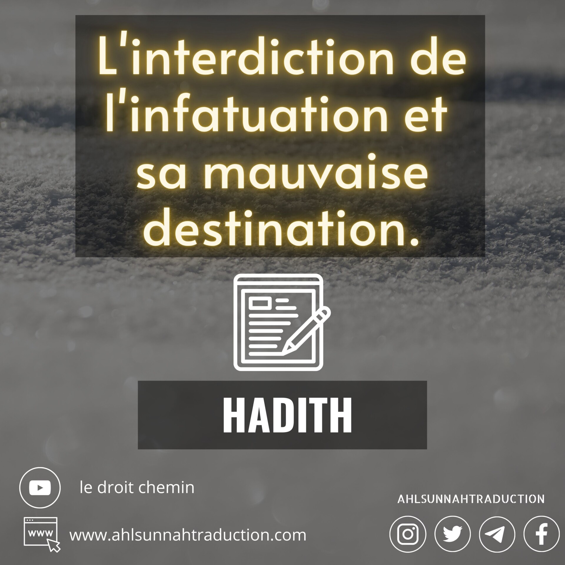 [Hadith] L&rsquo;interdiction de l&rsquo;infatuation et sa mauvaise destination.