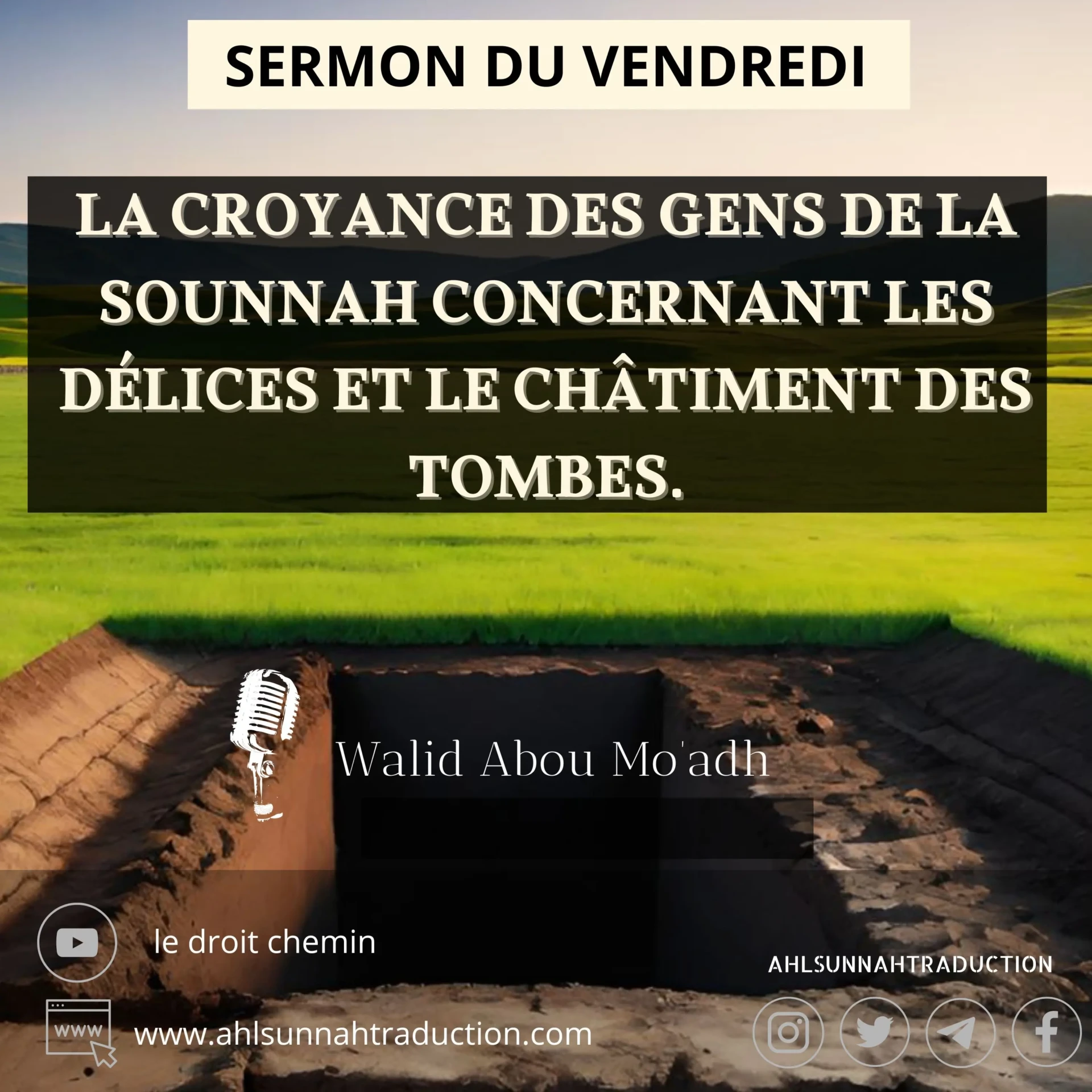 [Sermon du Vendredi] La croyance des gens de la Sounnah concernant les délices et le châtiment des tombes.
