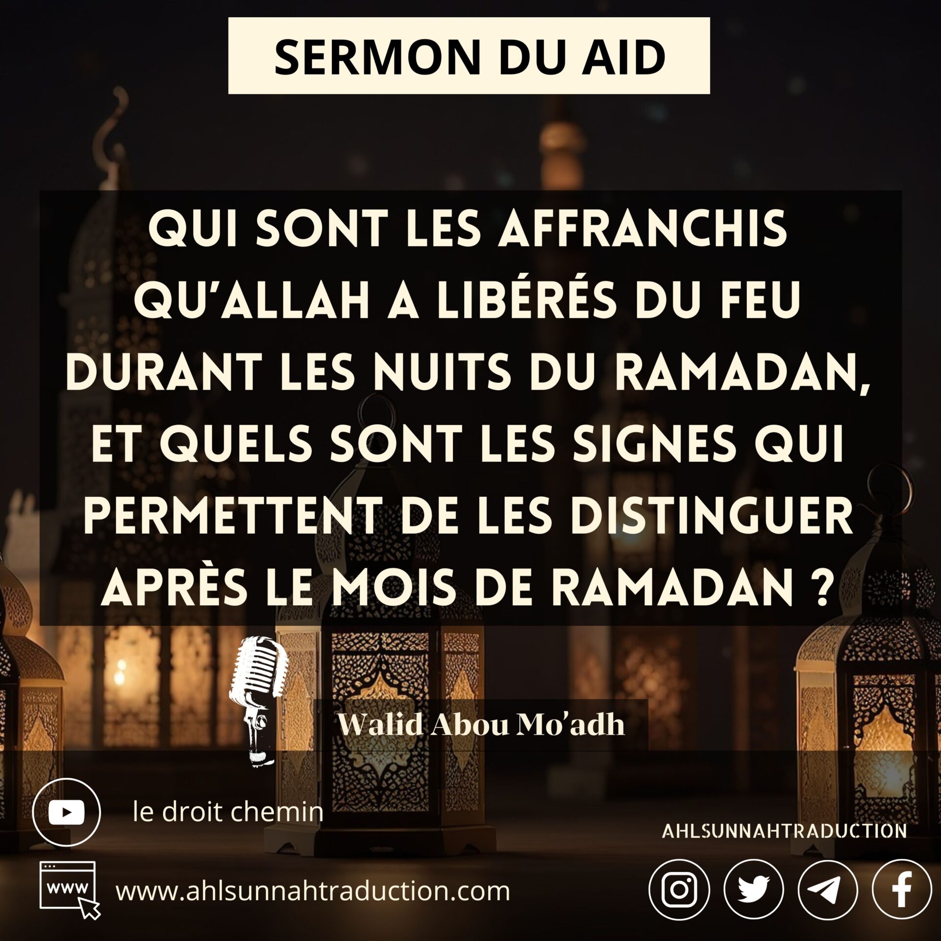 Qui sont les affranchis qu’Allah a libérés du Feu durant les nuits du Ramadan, et quels sont les signes qui permettent de les distinguer après le mois de Ramadan ?